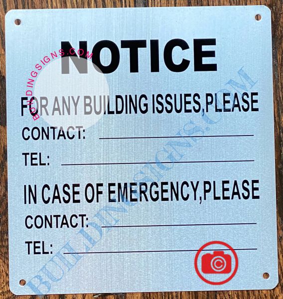 NOTICE FOR ANY BUILDING ISSUES PLEASE CONTACT_ SIGN- BRUSHED ALUMINUM (ALUMINUM SIGNS 8.5x8)