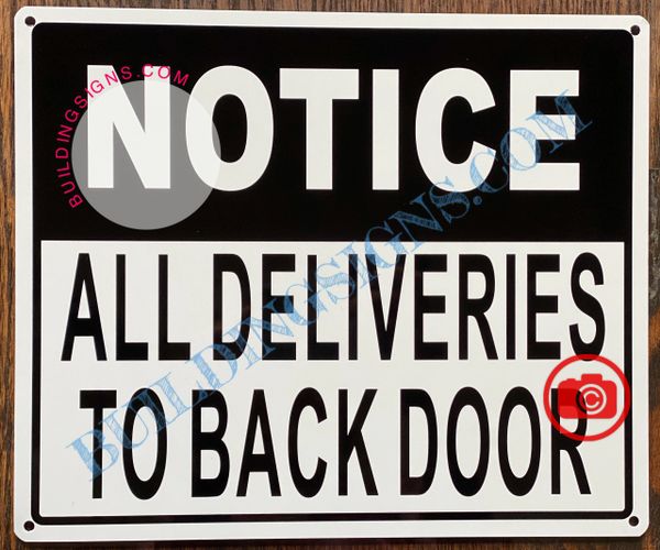 NOTICE ALL DELIVERIES TO BACK DOOR SIGN- WHITE (ALUMINUM SIGNS 10x12)