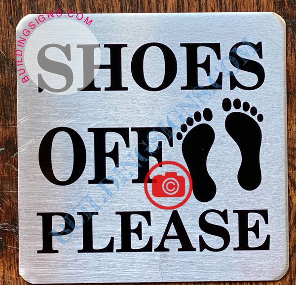 SHOES OFF PLEASE SIGN- BRUSHED ALUMINUM (ALUMINUM SIGNS 4x4)