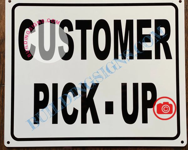 CUSTOMER PICK-UP SIGN (ALUMINUM SIGNS 10X12)