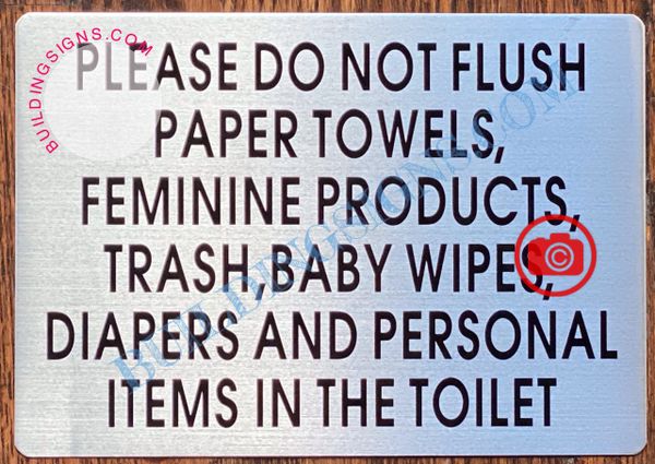 PLEASE DO NOT FLUSH THESE ITEMS SIGN - BRUSHED ALUMINUM (ALUMINUM SIGNS 7X10)