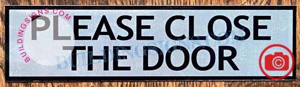 PLEASE CLOSE THE DOOR SIGN - BRUSHED ALUMINUM (ALUMINUM SIGNS 2X7.75)