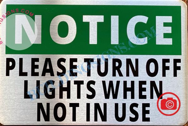 NOTICE PLEASE TURN OFF LIGHTS WHEN NOT IN USE SIGN – BRUSHED ALUMINUM (ALUMINUM SIGNS 4X6)