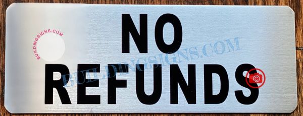 NO REFUNDS SIGN- BRUSHED ALUMINUM (ALUMINUM SIGNS 3X8)