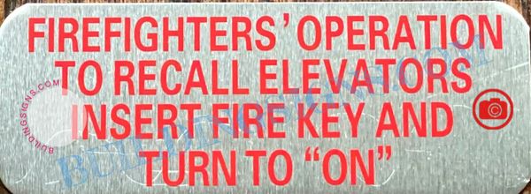FIREFIGHTERS OPERATION TO RECALL ELEVATORS INSERT FIRE KEY AND TURN TO ON SIGN- BRUSHED ALUMINUM (ALUMINUM SIGNS 1.5X4)