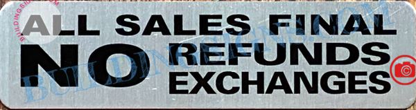 ALL SALES FINAL NO RETURNS NO EXCHANGES SIGN- SILVER (ALUMINUM SIGNS 2x7.75)