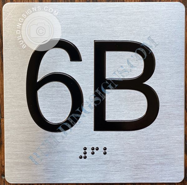 z- APARTMENT NUMBER SIGN – 6B -BRUSHED ALUMINUM (ALUMINUM SIGNS 4X4)- THE SENSATION LINE- Tactile Touch Braille Sign