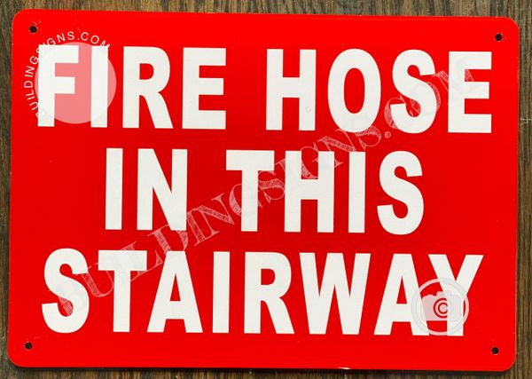 FIRE HOSE IN THIS STAIRWAY SIGN (ALUMINUM SIGNS 7x10)