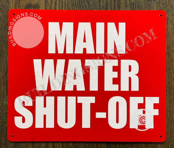 MAIN WATER SHUT-OFF SIGN- RED BACKGROUND(ALUMINUM SIGNS 10x12)