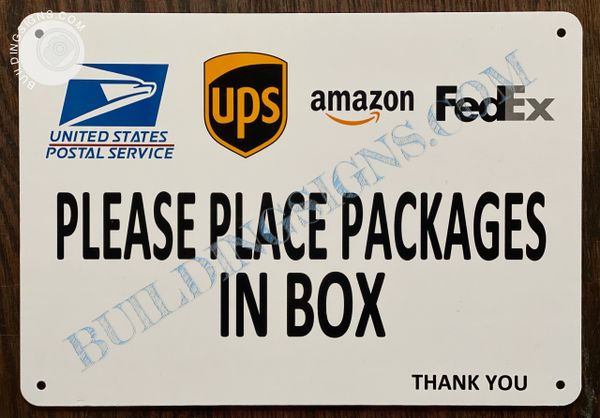 UNITED STATES POSTAL SERVICE UPS AMAZON FEDEX PLEASE PLACE PACKAGES IN BOX SIGN (ALUMINUM SIGNS 7x10)