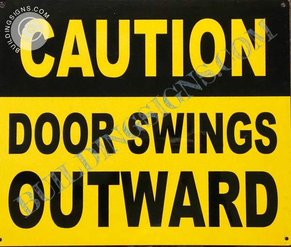 CAUTION DOOR SWINGS OUTWARD (ALUMINUM SIGNS 10x12)