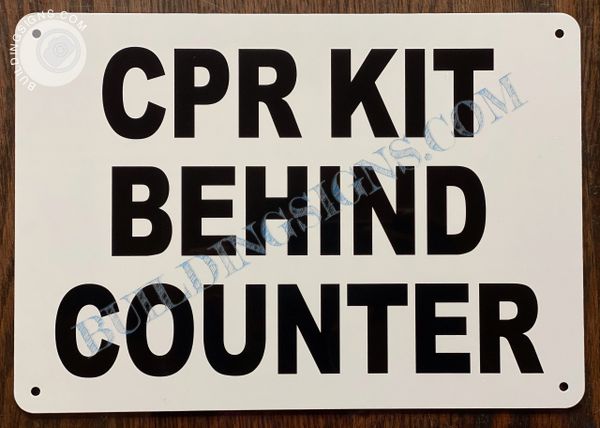 CPR KIT BEHIND COUNTER SIGN (ALUMINUM SIGNS 7x10)