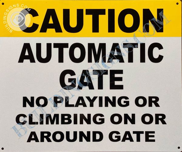 AUTOMATIC GATE NO PLAYING OR CLIMBING ON OR AROUND GATE SIGN (ALUMINUM SIGNS 10X12)