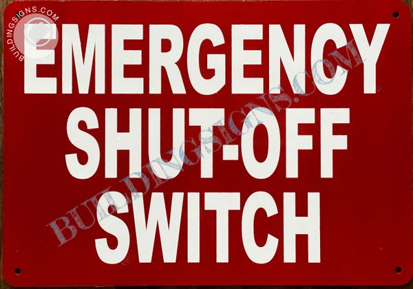 EMERGENCY SHUT OFF SWITCH SIGN (ALUMINUM SIGNS 7x10)