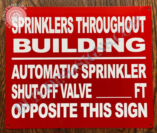 SPRINKLERS THROUGHOUT BUILDING AUTOMATIC SPRINKLER SHUT-OFF VALVE_FT OPPOSITE THIS SIGN SIGN (ALUMINUM SIGNS 10X12)