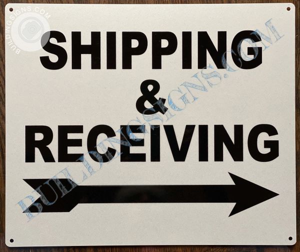 SHIPPING AND RECEIVING RIGHT SIGN (ALUMINUM SIGNS 10x12)