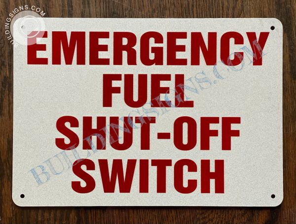 EMERGENCY FUEL SHUT-OFF SWITCH SIGN (ALUMINUM SIGNS 7x10)