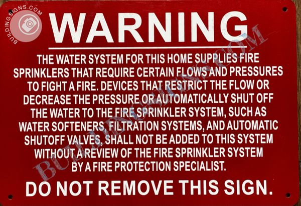 WARNING THE WATER SYSTEM FOR THIS HOME SUPPLIES FIRE SPRINKLERS SIGN (ALUMINUM SIGNS 7x10)
