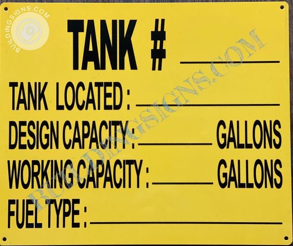 TANK #_ TANK LOCATED:_ DESIGN CAPACITY:_DESIGN CAPACITY:_GALLONS WORKING CAPACITY:_GALLONS FUEL TYPE:_ SIGN (ALUMINUM SIGNS 10x12)