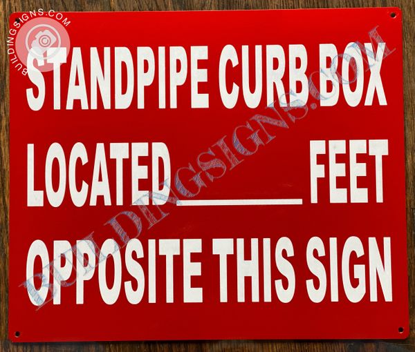 STANPIPE CURB BOX LOCATED_FEET OPPOSITE THIS SIGN SIGN (ALUMINUM SIGNS 10x12)