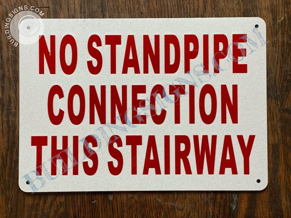 NO STANDPIPE CONNECTION THIS STAIRWAY SIGN (ALUMINUM SIGNS 7x10)