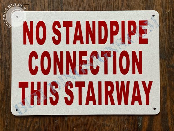 NO STANDPIPE CONNECTION THIS STAIRWAY SIGN (ALUMINUM SIGNS 7x10)