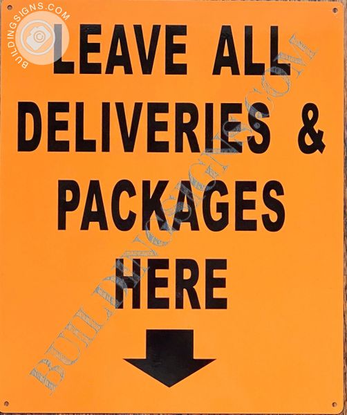 LEAVE ALL DELIVERIES AND PACKAGES HERE SIGN (ALUMINUM SIGNS 10x12)