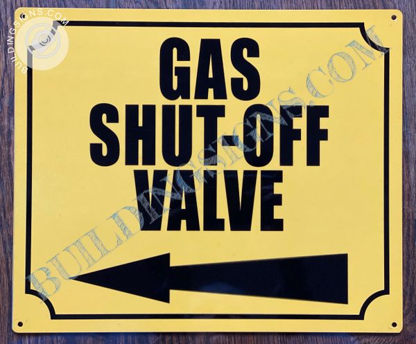 GAS SHUT OFF VALVE LEFT SIGN- YELLOW BACKGROUND (ALUMINUM SIGNS 10x12)