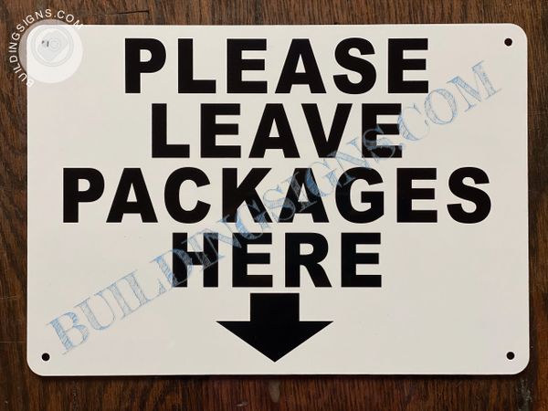 PLEASE LEAVE PACKAGES HERE SIGN (ALUMINUM SIGNS 7x10)