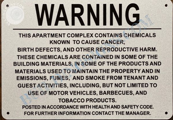 HEALTH AND SAFETY CODE WARNING THAT THIS APARTMENT COMPLEX CONTAINS CHEMICALS THAT CAUSE REPRODUCTIVE HARM (ALUMINUM SIGNS 7x10)