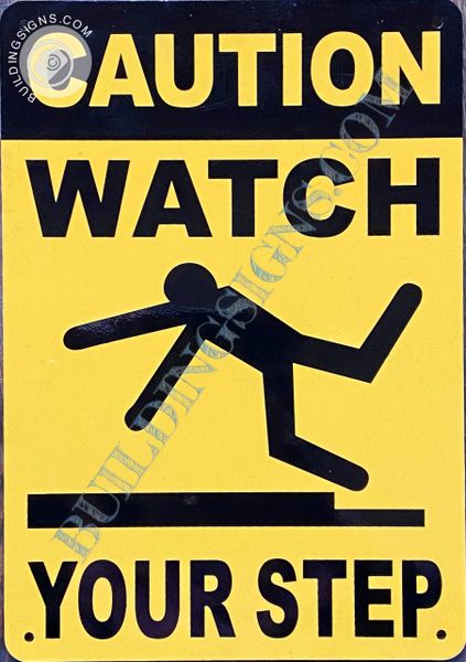 CAUTION WATCH YOUR STEP SIGN (ALUMINIUM SIGNS 7x10)