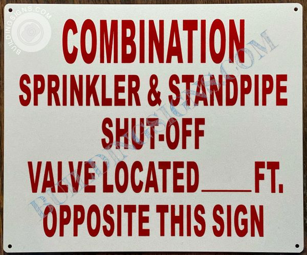 COMBINATION SPRINKLER AND STANDPIPE SHUT-OFF VALVE LOCATED _ FEET OPPOSITE THIS SIGN SIGN (ALUMINUM SIGNS 10X12)