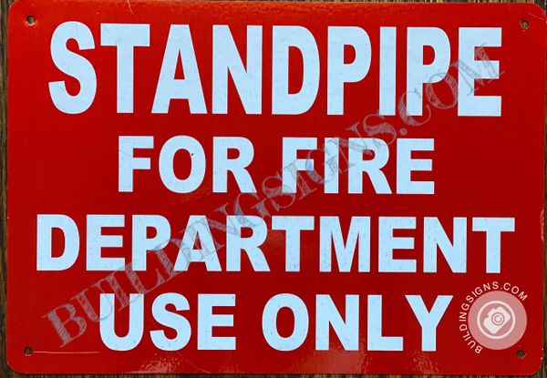 STANDPIPE FOR FIRE DEPARTMENT USE ONLY SIGN- RED BACKGROUND (ALUMINUM SIGNS 10x7)