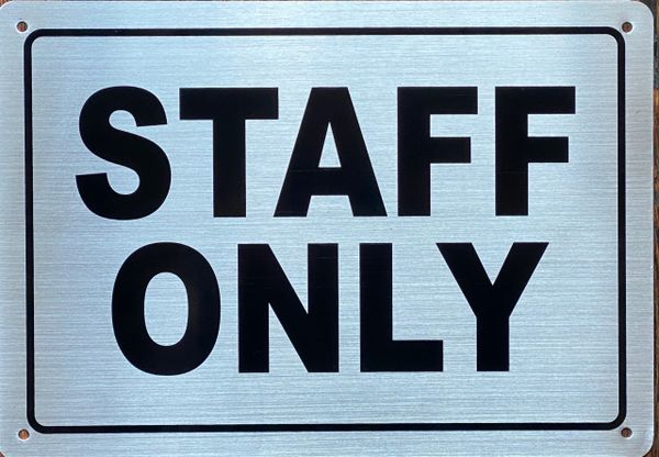 STAFF ONLY SIGN- WHITE BACKGROUND (ALUMINUM SIGNS 7x10)