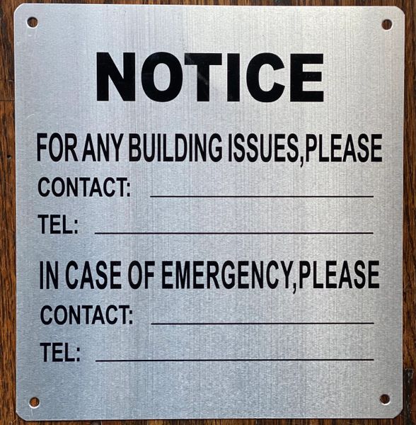 NOTICE FOR ANY BUILDING ISSUES PLEASE CONTACT SIGNNOTICE FOR ANY BUILDING ISSUES PLEASE CONTACT SIGN- BRUSHED ALUMINUM BACKGROUND (ALUMINUM SIGNS 8.5X8)