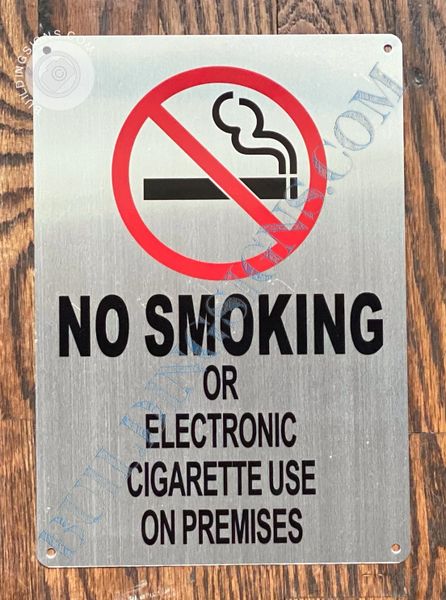 NO SMOKING OR ELECTRONIC CIGARETTE USE ON PREMISES SIGN- BRUSHED ALUMINUM BACKGROUND (ALUMINUM SIGNS 10X7)