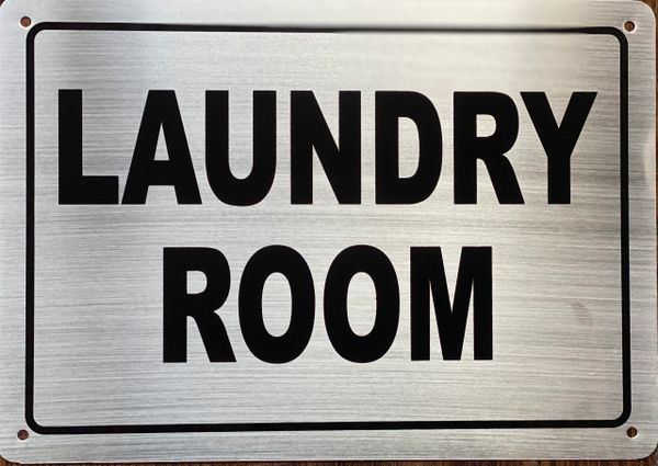 LAUNDRY ROOM SIGN- BRUSHED ALUMINUM BACKGROUND (ALUMINUM SIGNS 7x10)