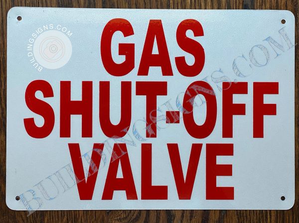 GAS SHUT OFF VALVE SIGN- WHITE BACKGROUND (ALUMINUM SIGNS 7X10)