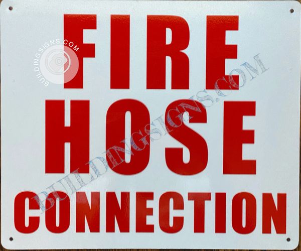 FIRE HOSE CONNECTION SIGN- WHITE BACKGROUND (ALUMINUM SIGNS 10X12)