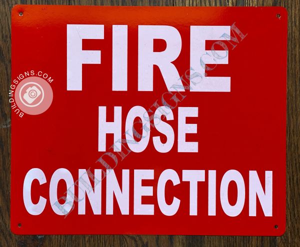 FIRE HOSE CONNECTION SIGN- RED BACKGROUND (ALUMINUM SIGNS 10X12)