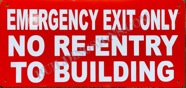 EMERGENCY EXIT ONLY NO RE ENTRY TO BUILDING SIGN- RED BACKGROUND (ALUMINUM SIGNS 6X12)