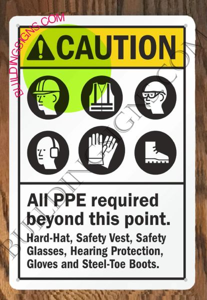CAUTION ALL PPE REQUIRED BEYOND THIS POINT SIGN (ALUMINUM SIGNS 10x12)