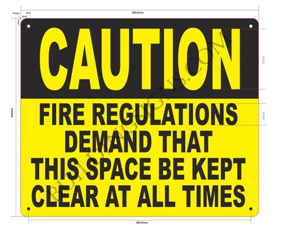 CAUTION FIRE REGULATION DEMAND THAT THIS SPACE BE KEPT CLEAR AT ALL TIMES SIGN (ALUMINUM SIGNS 10x12)