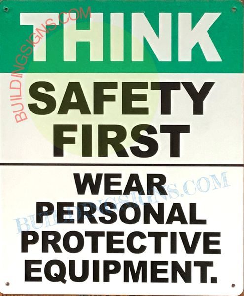 THINK SAFETY FIRST WEAR PERSONAL PROTECTIVE SIGN (ALUMINUM SIGNS 10x12