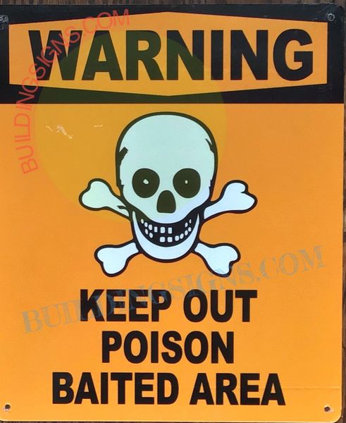 WARNING KEEP OUT POISON BAITED AREA SIGN- YELLOW (ALUMINUM SIGNS 10x12)