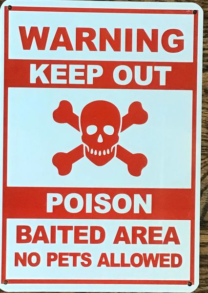 WARNING KEEP OUT POISON BAITED AREA NO PETS ALLOWED SIGN- WHITE (ALUMINUM SIGNS 7 X 10)