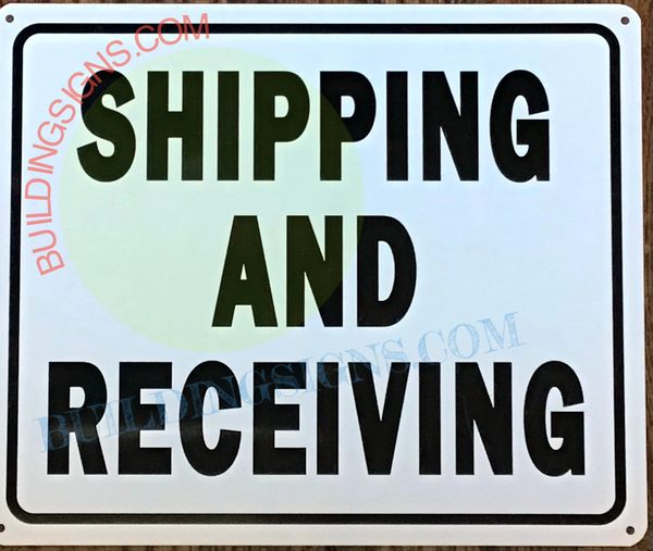 SHIPPING AND RECEIVING SIGN- WHITE BACKGROUND (ALUMINUM SIGNS 10X12)