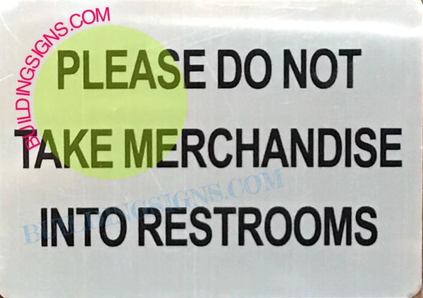 PLEASE DO NOT TAKE MERCHANDISE INTO RESTROOMS SIGN (ALUMINUM SIGNS 7X10)
