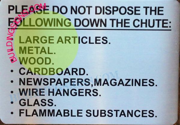 PLEASE DO NOT DISPOSE THE FOLLOWING DOWN THE CHUTE SIGN (ALUMINUM SIGNS 7X10)