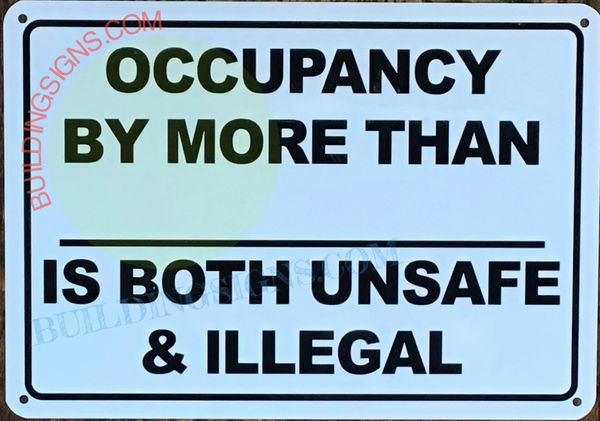 OCCUPANCY BY MORE THAN_ IS BOTH UNSAFE AND ILLEGAL SIGN (ALUMINUM SIGNS 7X10)